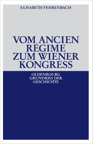 Vom Ancien Régime Zum Wiener Kongreß