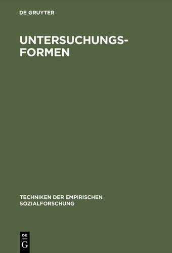 Untersuchungsformen (Techniken Der Empirischen Sozialforschung) (German Edition