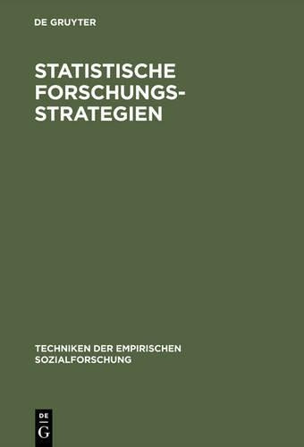 Statistische Forschungsstrategien (Techniken Der Empirischen Sozialforschung) (German Edition
