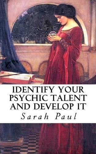 Identify Your Psychic Talent and Develop It