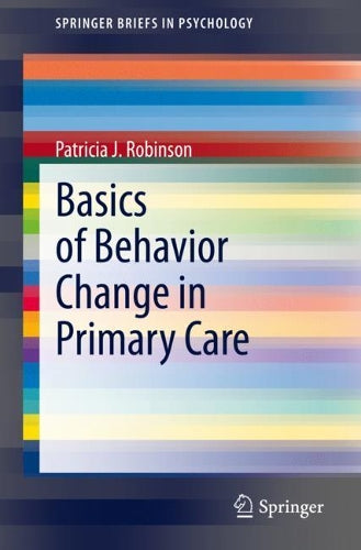 Basics of Behavior Change in Primary Care (SpringerBriefs in Psychology