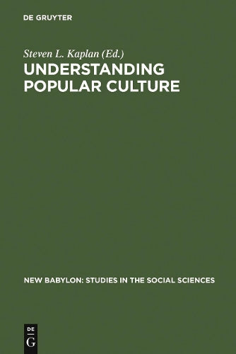 Understanding Popular Culture: Europe from the Middle Ages to the Nineteenth Century (New Babylon, 40