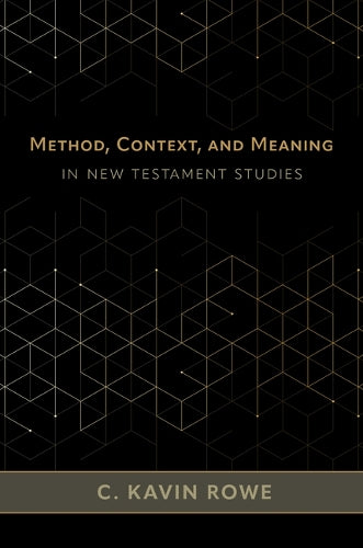 Method, Context, and Meaning in New Testament Studies