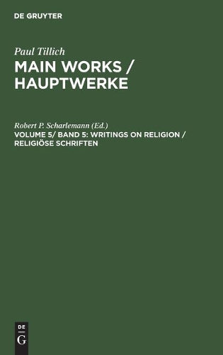 Writings on Religion/ Religiose Schriften (Paul Tillich Main Works/ Hauptwerke 5