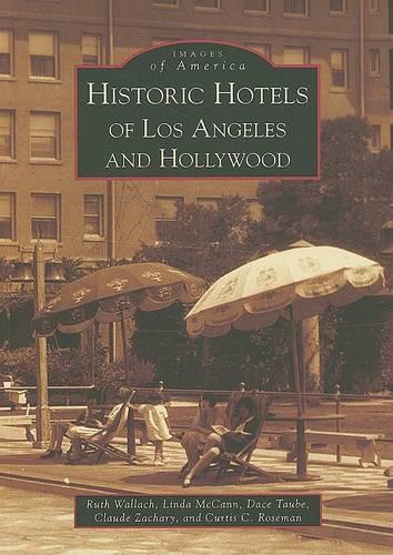 Historic Hotels of Los Angeles and Hollywood, Ca