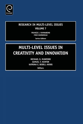 Multi-Level Issues in Creativity and Innovation: 7 (Research in Multi Level Issues, 7