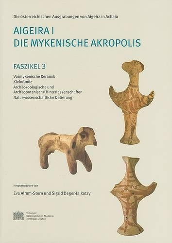 Aigeira I. Die Mykenische Akropolis