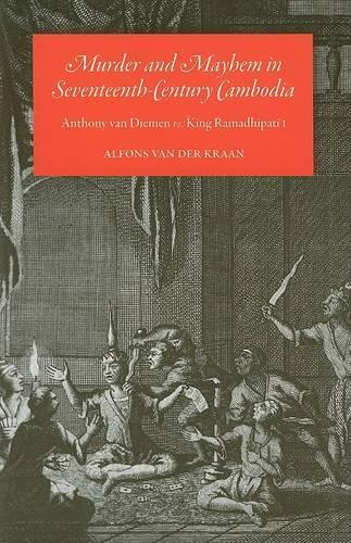 Murder and Mayhem in Seventeenth-Century Cambodia