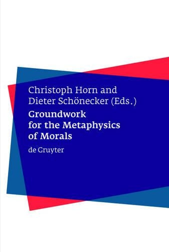Groundwork for the Metaphysics of Morals