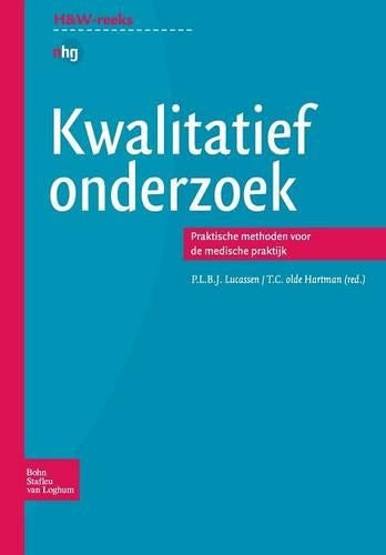 Kwalitatief onderzoek: Praktische methoden voor de medische praktijk (Huisarts en Wetenschap