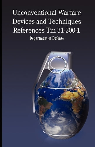 Unconventional Warfare Devices and Techniques References Tm 31-200-1