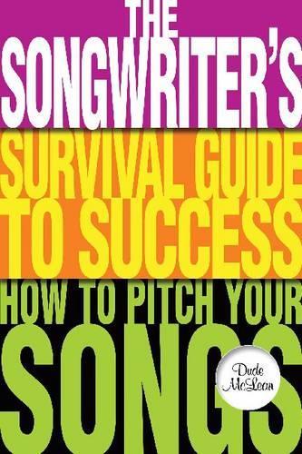 The Songwriter's Survival Guide to Success