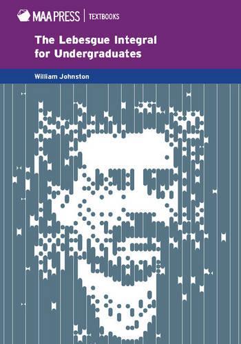The Lebesgue Integral: An Elementary Approach (Mathematical Association of America Textbooks