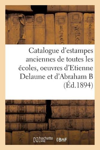 Catalogue d'estampes anciennes de toutes les écoles, oeuvres d'Etienne Delaune et d'Abraham: Bosse, provenant de la collection de feu M. Ch. Bérard, ... vente aura lieu Hôtel (Ga(c)Na(c)Ralita(c)S