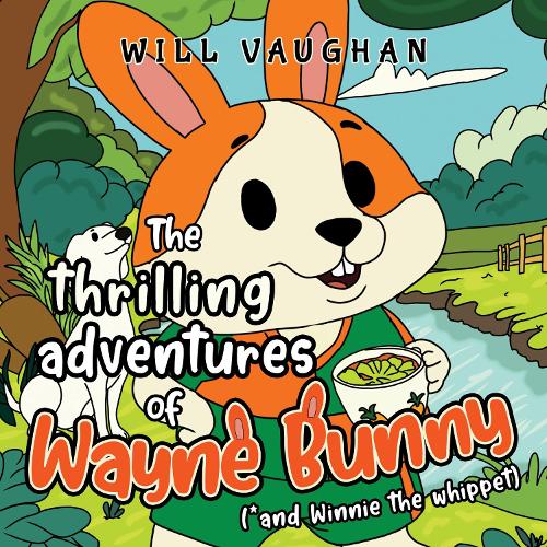 The thrilling adventures of Wayne Bunny (*and Winnie the whippet)