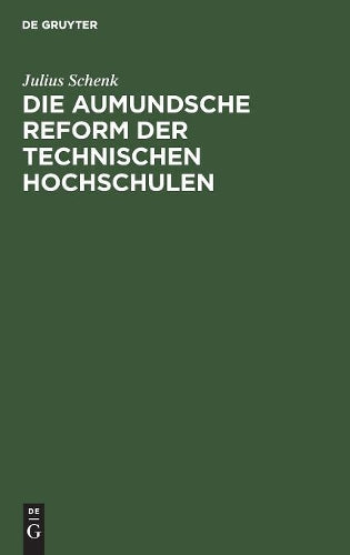 Die aumundsche Reform der technischen Hochschulen: Eine Gefahr für die deutsche Wirtschaft (German Edition