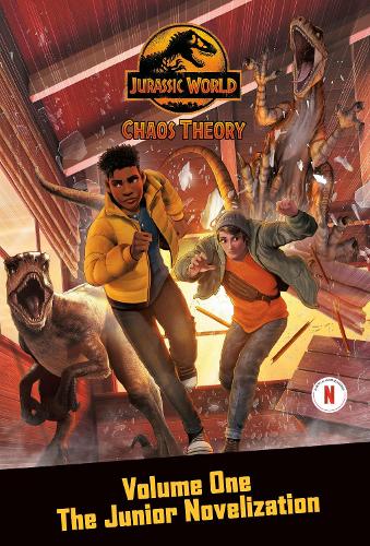 Chaos Theory, Volume One: The Junior Novelization (Jurassic World) (Jurassic World: Chaos Theory, 1