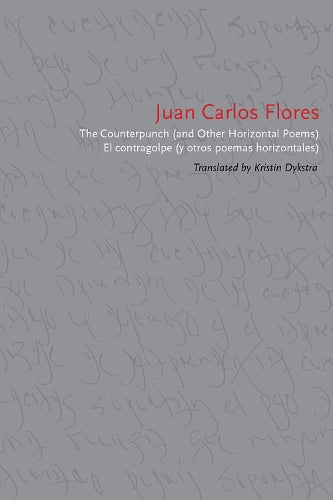 The Counterpunch (and Other Horizontal Poems)/El contragolpe (y otros poemas horizontales)