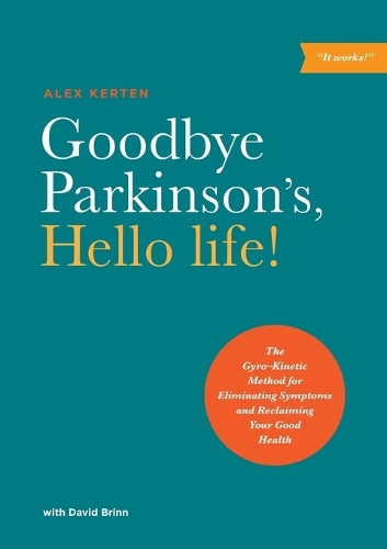 Goodbye Parkinson's, Hello Life