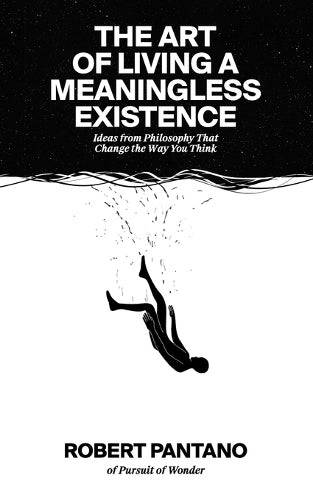 The Art of Living a Meaningless Existence