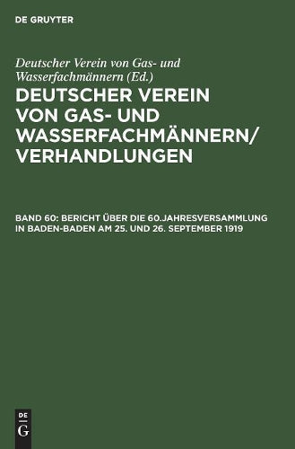 Bericht über die 60.Jahresversammlung in Baden-Baden am 25. und 26. September 1919: Verhandlungen aus dem Jahre 1919 (German Edition