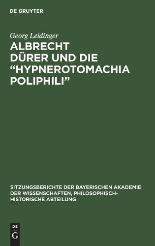Albrecht Dürer und die “Hypnerotomachia Poliphili” (Sitzungsberichte der Bayerischen Akademie der Wissenschaften, Philosophisch-Historische Abteilung, 1929, 3) (German Edition