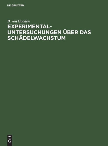 Experimental-Untersuchungen über das Schädelwachstum (German Edition