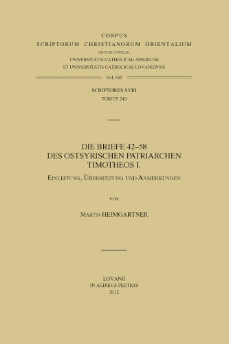Die Briefe 42-58 des ostsyrischen Patriarchen Timotheos I