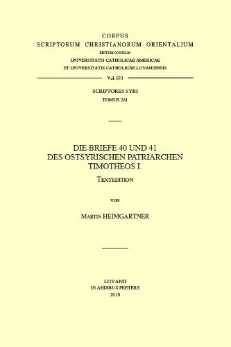 Die Briefe 40 und 41 des Ostsyrischen Patriarchen Timotheos I.
