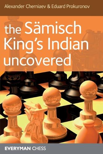 The Sämisch King's Indian Uncovered (Everyman Chess