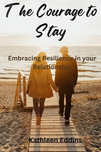 The Courage to Stay