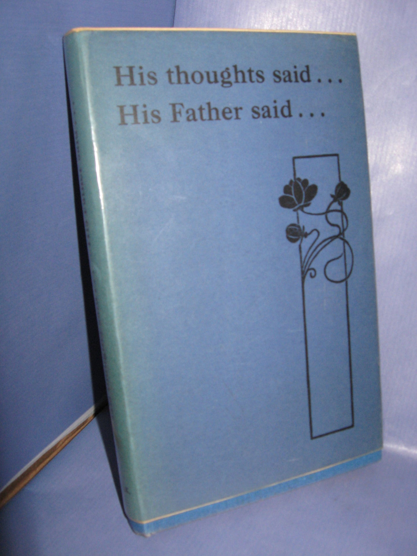 His Thoughts Said, His Father Said
