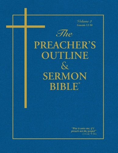 The Preacher's Outline & Sermon Bible: Genesis Vol. 2: Genesis (12-50): King James Version (The Preacher's Outline & Sermon Bible KJV