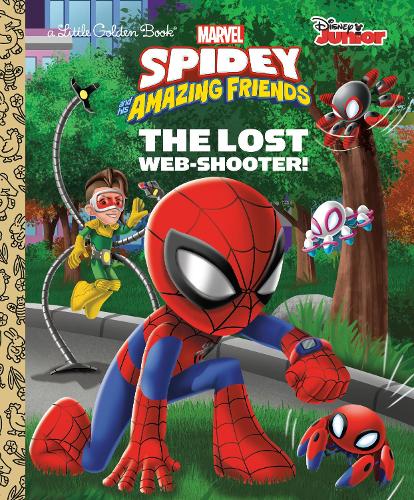 The Lost Web-Shooter! (Marvel Spidey and His Amazing Friends) (Little Golden Book