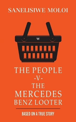 The People -V- The Mercedes Benz Looter