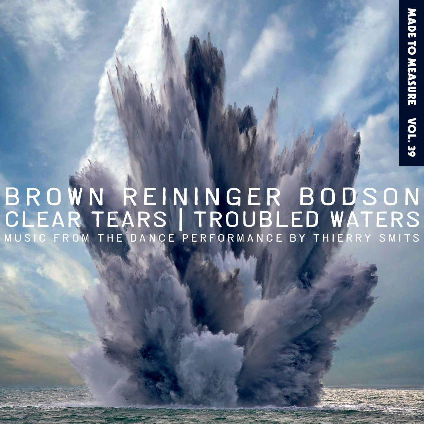 Clear Tears/Troubled Waters: Music from the Dance Performance By Thierry Smits