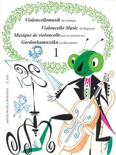 Violoncello Music for Beginners/Violoncellomusik Fur Anganger/Musique De Violoncelle Pour Les Premiers Pas/Gordonkamuzsika Kezdok Szamara