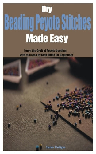 Diy Beading Peyote Stitches Made Easy