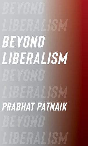 Beyond Liberalism (Columbia Themes in Philosophy