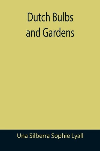 Dutch Bulbs and Gardens