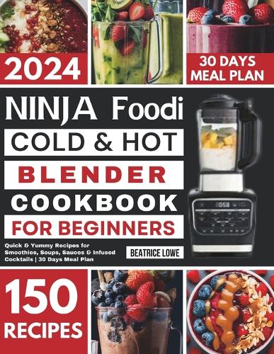 Ninja Foodi Cold & Hot Blender Cookbook for Beginners