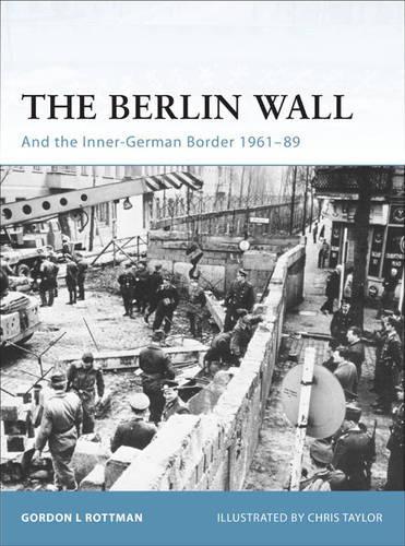 The Berlin Wall and the Intra-German Border 1961-89
