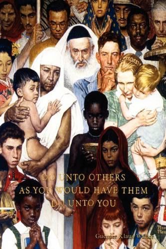 Do Unto Others As You Would Have Them Do Unto You