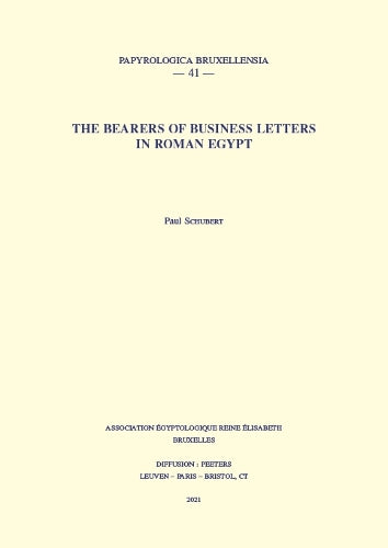 The Bearers of Business Letters in Roman Egypt