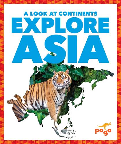 Explore Asia (A Look at Continents