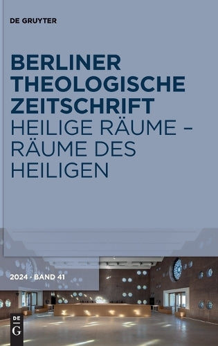 Heilige Räume - Räume Des Heiligen: 41 (Berliner Theologische Zeitschrift
