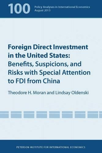 Foreign Direct Investment in the United States – Benefits, Suspicions, and Risks with Special Attention to FDI from China