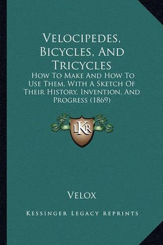 Velocipedes, Bicycles, And Tricycles