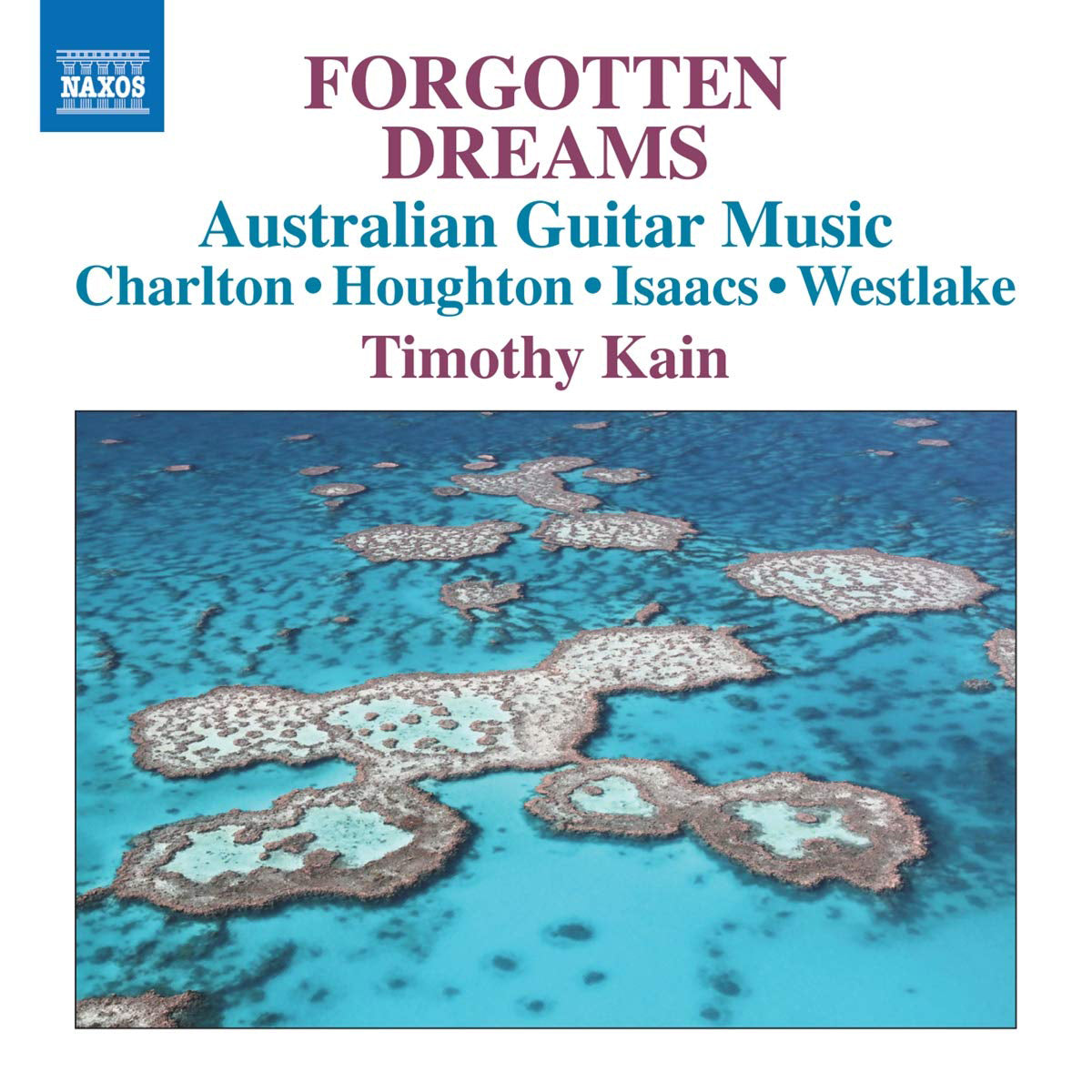 Timothy Kain: Forgotten Dreams: Australian Guitar Music