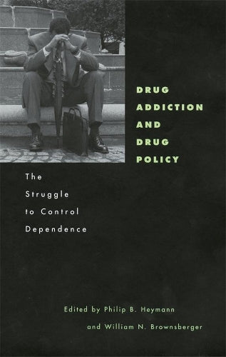 Drug Addiction and Drug Policy